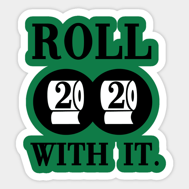 2020 Roll with it. Sticker by hipop